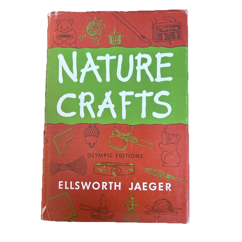 Nature Crafts Olympic Editions Hardcover Book By Ellsworth Jaeger 1967
